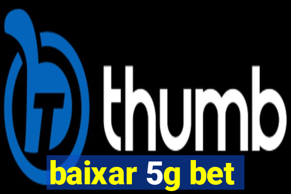 baixar 5g bet